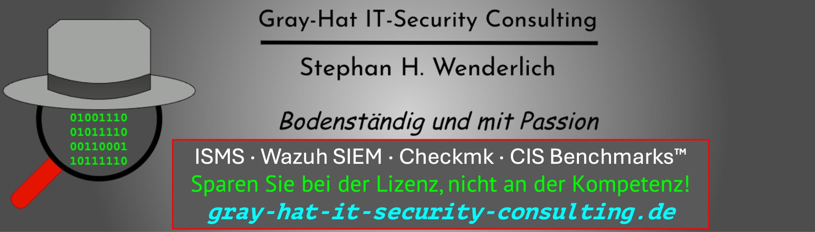 Gray-Hat IT-Security Consulting Stephan H. Wenderlich